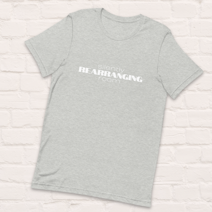 Silently Rearranging Room T-Shirt