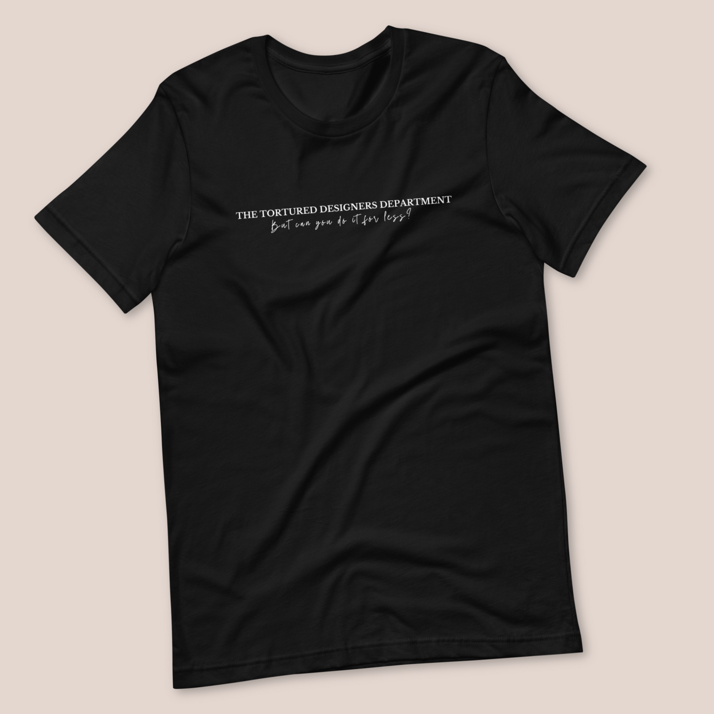 The Tortured Designers Department T-Shirt