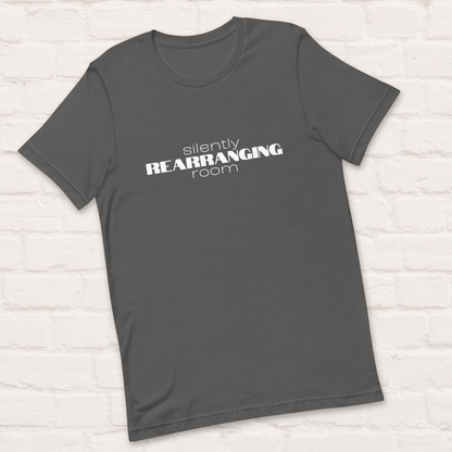 Silently Rearranging Room T-Shirt