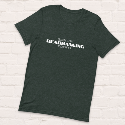 Silently Rearranging Room T-Shirt